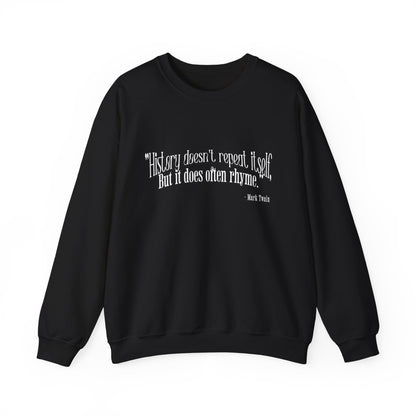 History doesn't repeat itself Sweatshirt