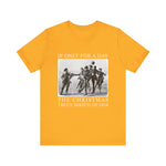 If only for a day T‑Shirt