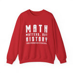 History Is What Really Counts Sweatshirt