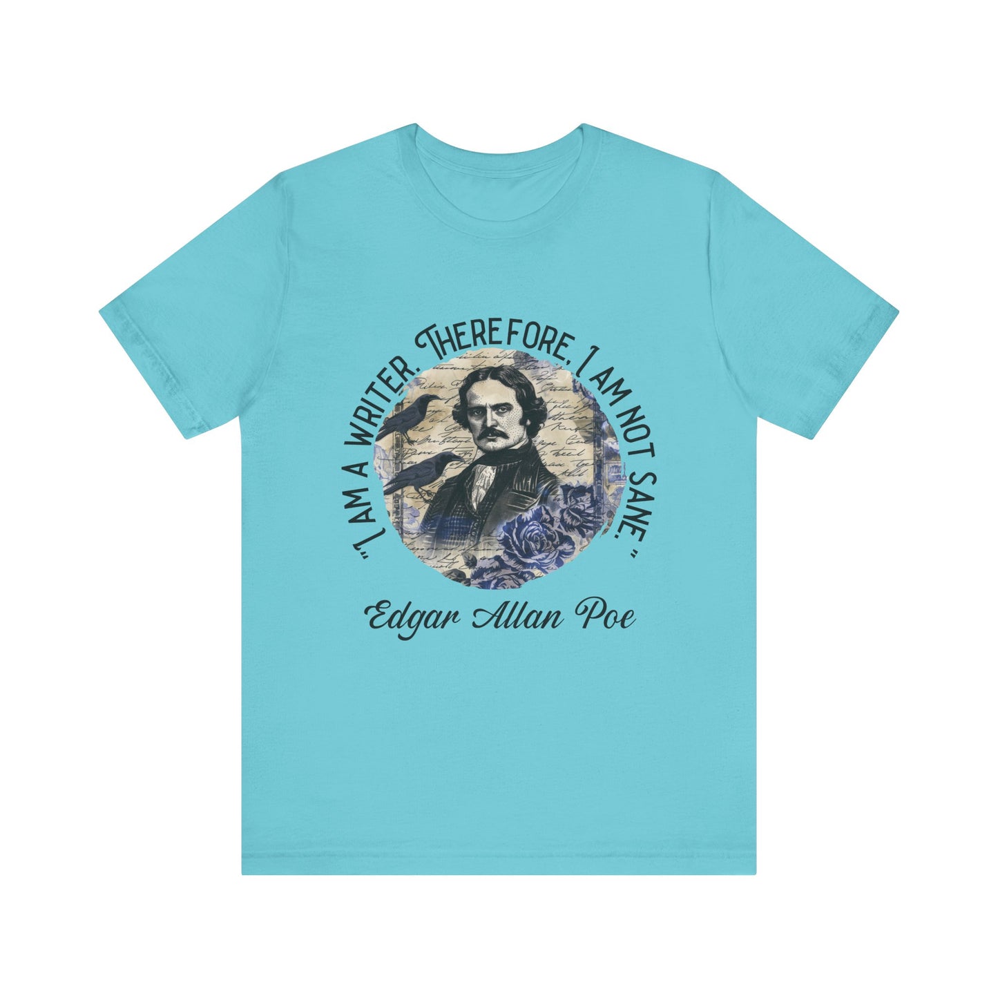 I am a writer there for, I am not Sane T-Shirt