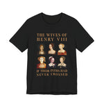 Henry VIII Wives T-Shirt