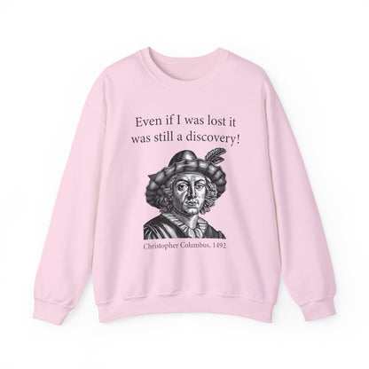 Still A Discovery Christopher Columbus Sweatshirt