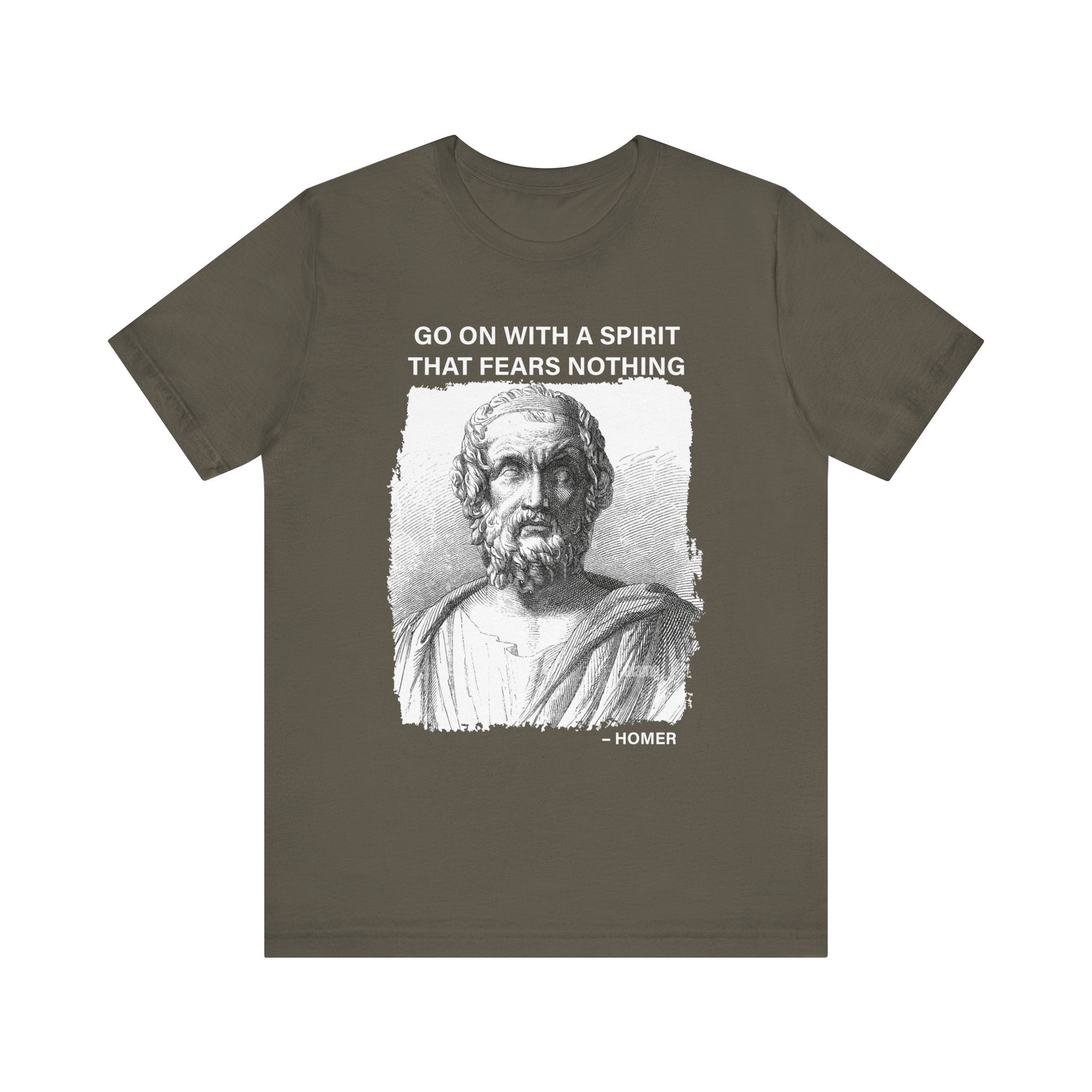 Go on with a spirit that fears nothing Homer T-Shirt
