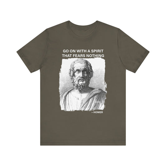 Go on with a spirit that fears nothing Homer T-Shirt