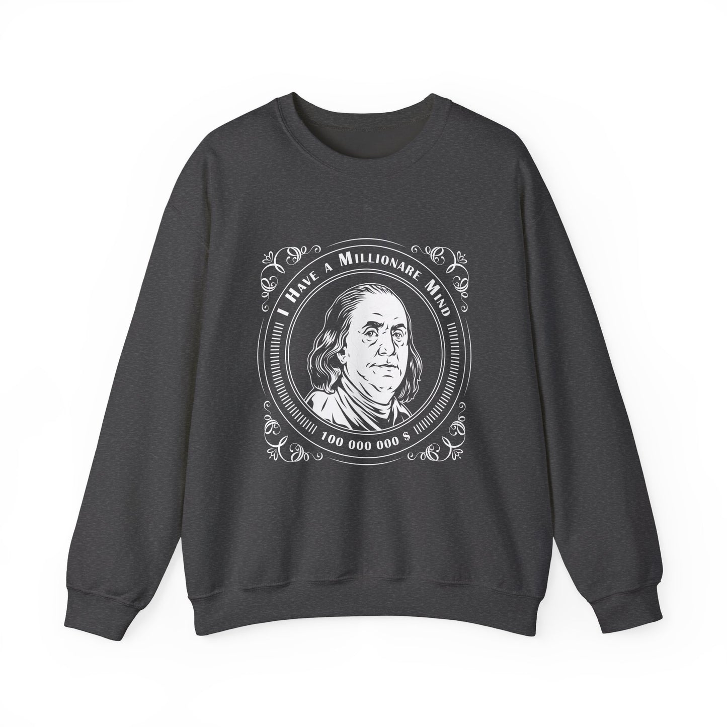 I have a millionaire mind Sweatshirt