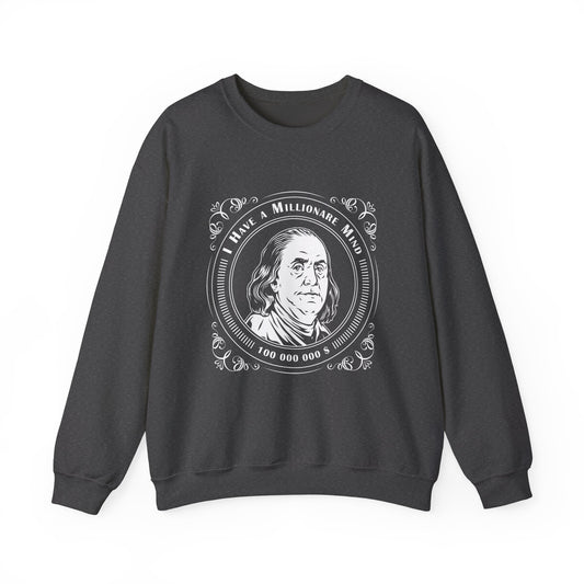 I have a millionaire mind Sweatshirt