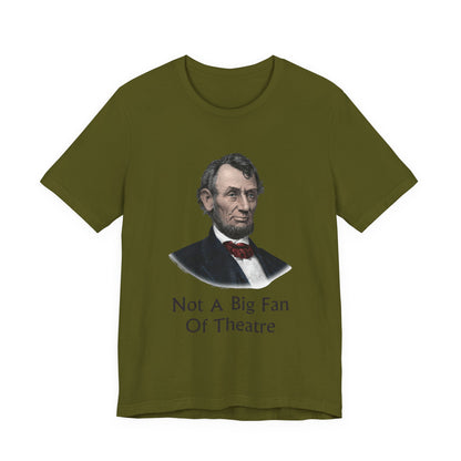 Not A Big Fan Of Theatre T‑Shirt