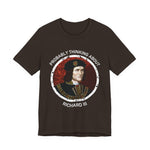 Probably Thinking About Richard III T-Shirt