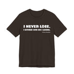 Never Lose T-Shirt