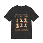 Henry VIII Wives T-Shirt