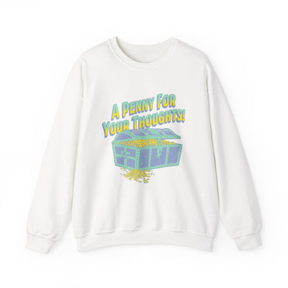A Penny for your thoughts Sweatshirt