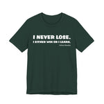 Never Lose T-Shirt