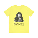 Always follow good counsels T-Shirt