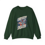 Liberty or Death Sweatshirts