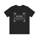 It’s okay if history’s not your thing T-Shirt