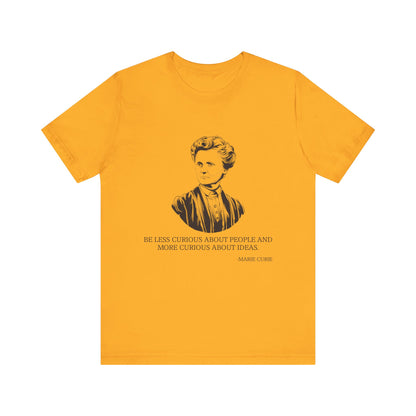 Be less curious about people, Marie Curie T-Shirt