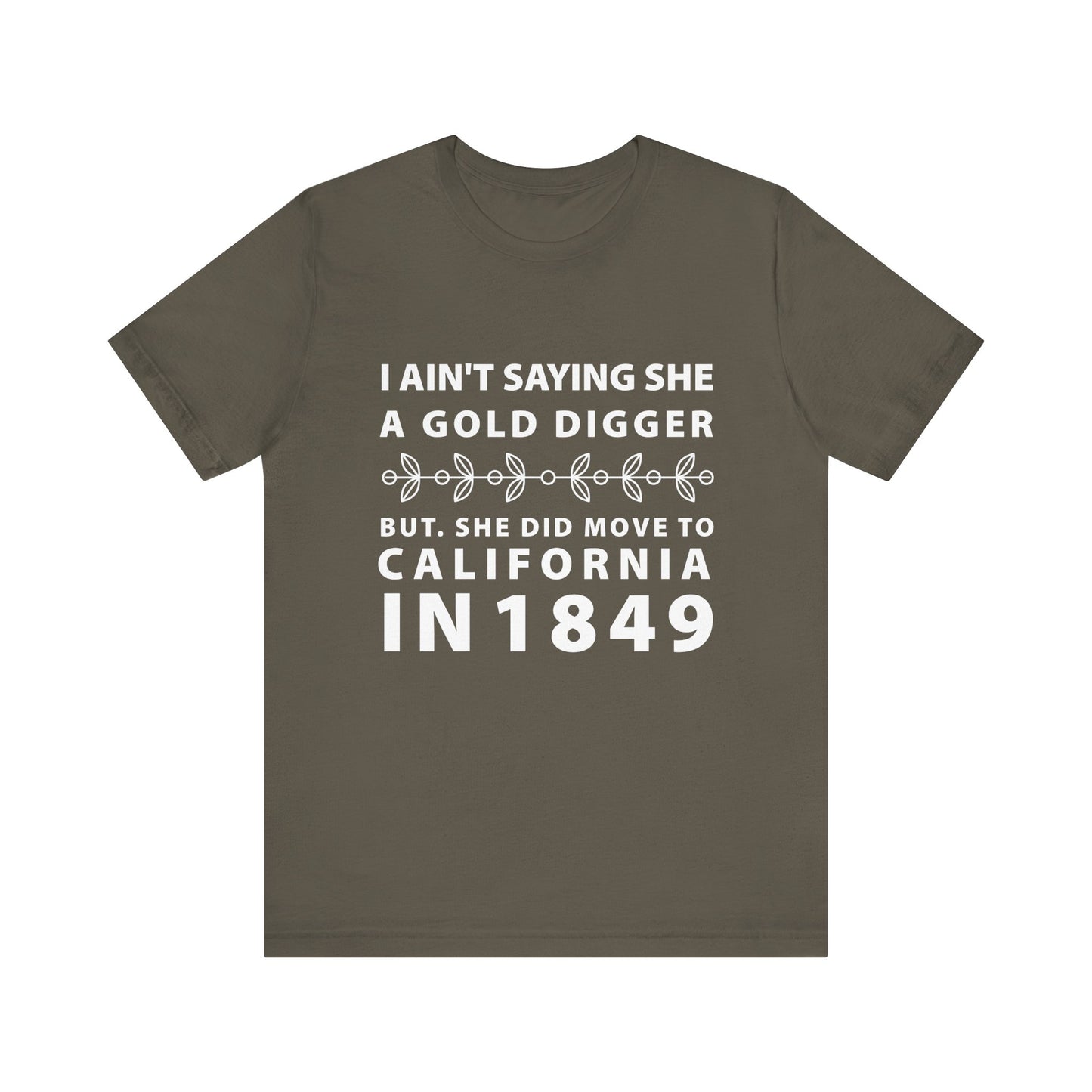 Ain't Saying She a Gold Digger T-Shirt