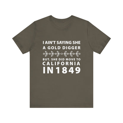 Ain't Saying She a Gold Digger T-Shirt