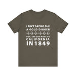 Ain't Saying She a Gold Digger T-Shirt