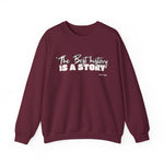 The best history is a story Sweatshirt