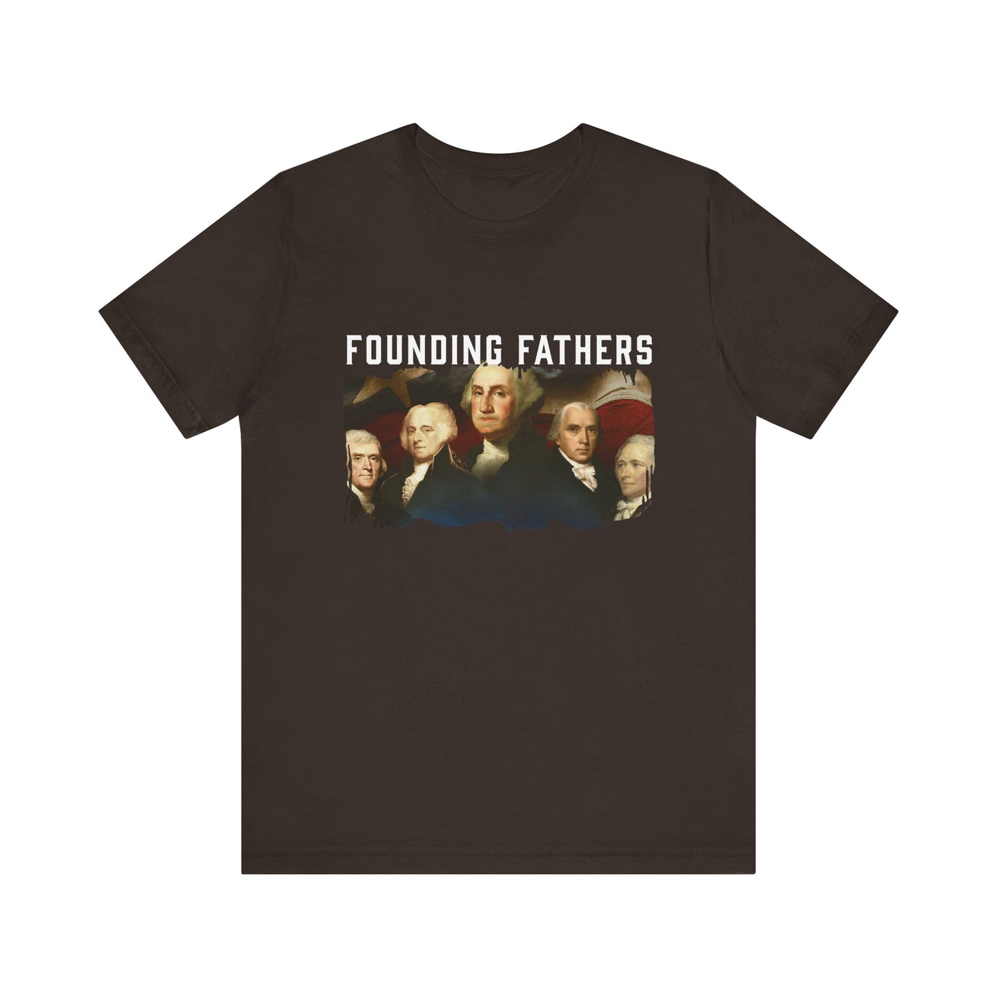 America We Are Your Founding Fathers T-Shirt