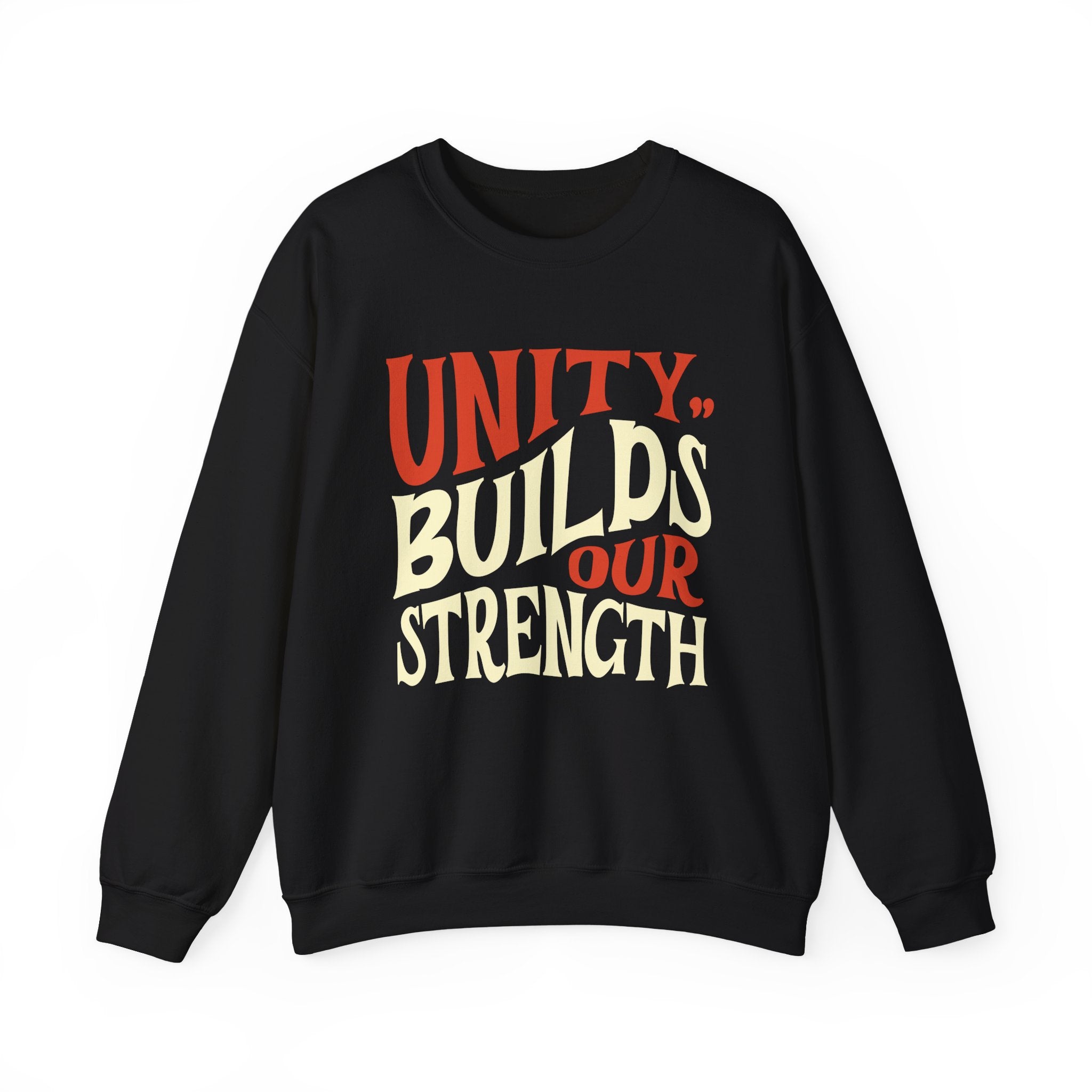 Unity Builds Our Strength Sweatshirt