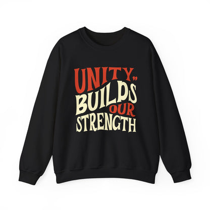 Unity Builds Our Strength Sweatshirt