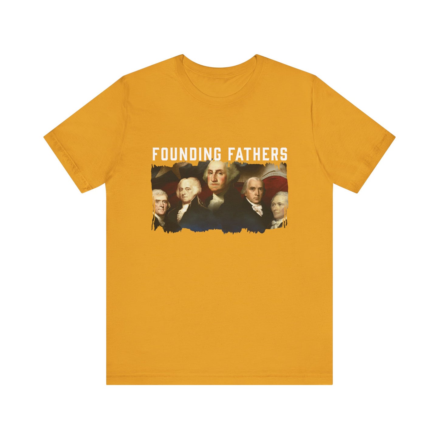 America We Are Your Founding Fathers T-Shirt