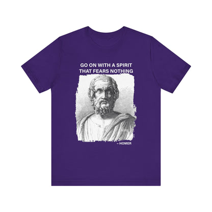 Go on with a spirit that fears nothing Homer T-Shirt