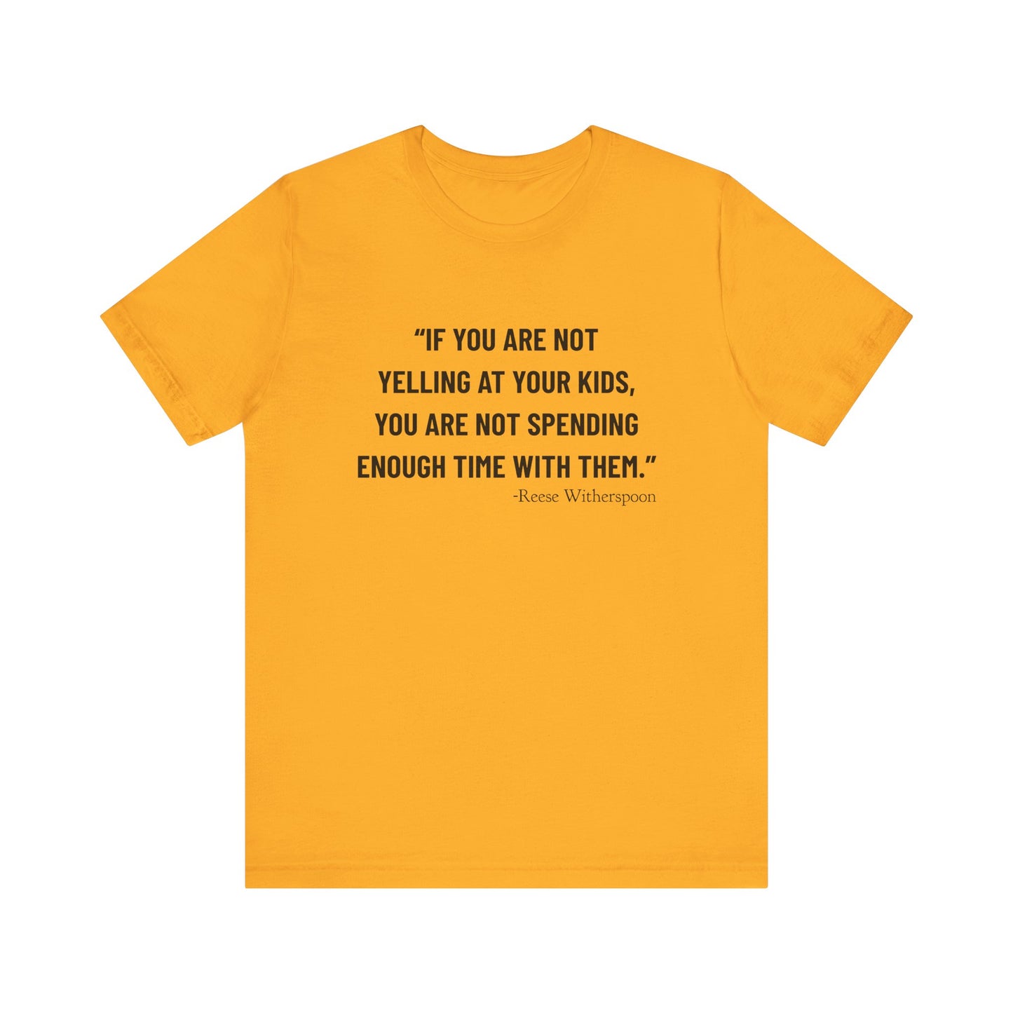 If you are not yelling T-Shirt
