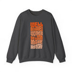 Well behaved women seldom make history Sweatshirt