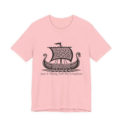 Just A Viking And His Longboat T-Shirt