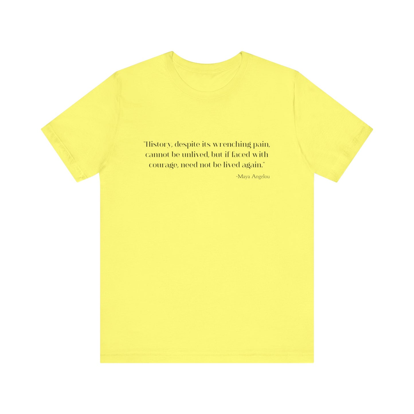 History, despite its wrenching pain T-Shirt