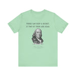 Three Can Keep a Secret Ben Franklin T-Shirt