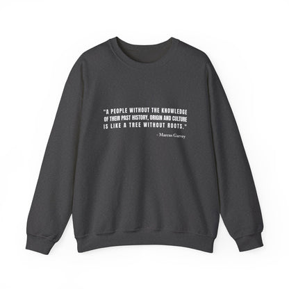 A people without the knowledge of their past his Sweatshirt