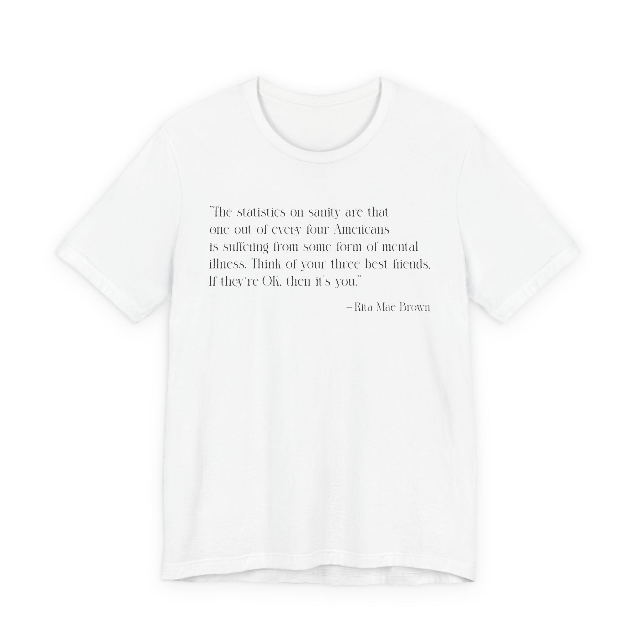The statistics on sanity are T-Shirt