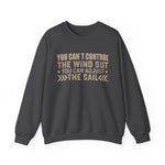 You cant control the wind Sweatshirt