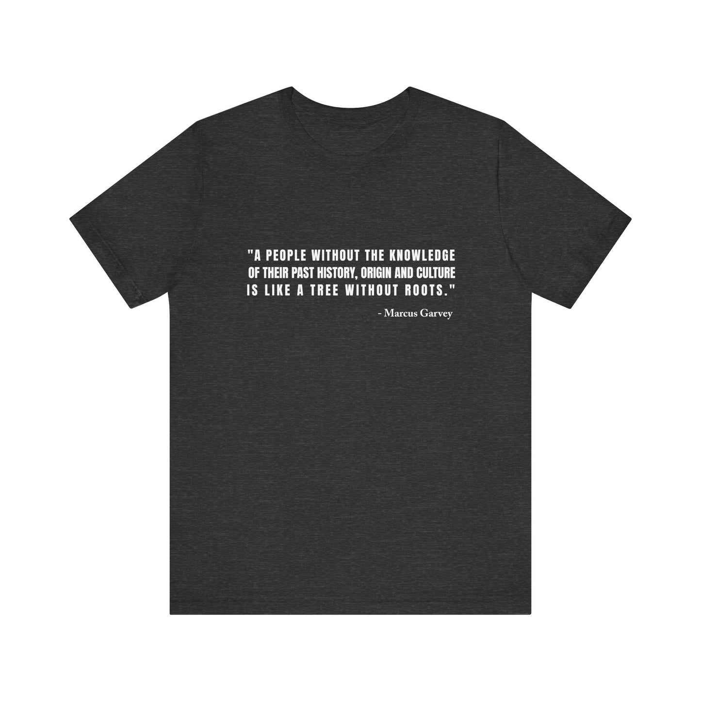 A people without the knowledge of their past his T-Shirt