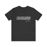 A people without the knowledge of their past his T-Shirt