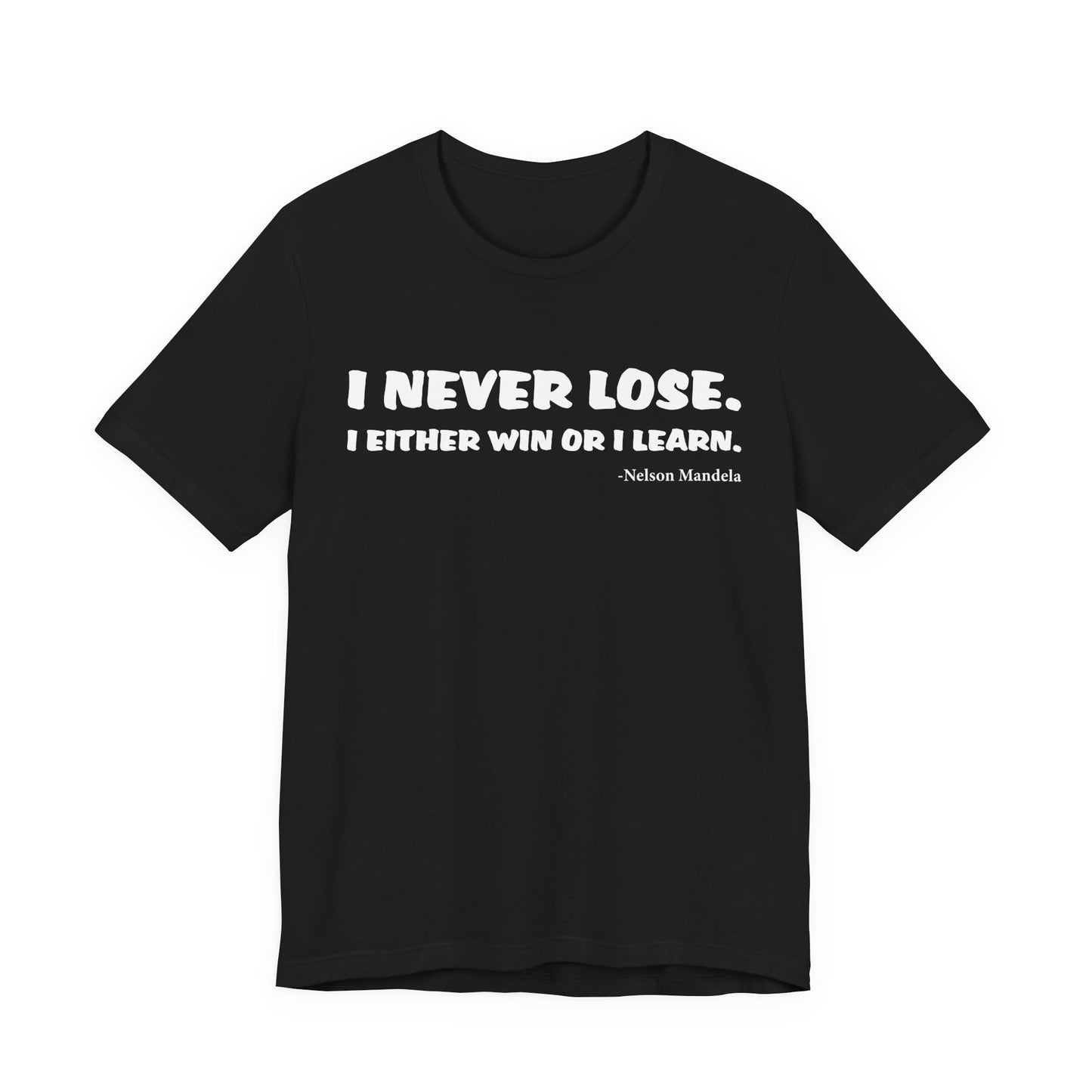 Never Lose T-Shirt