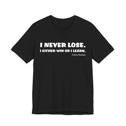 Never Lose T-Shirt