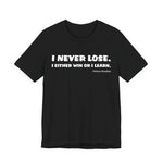 Never Lose T-Shirt