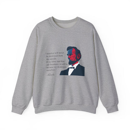 America will never be destroyed from the outside Sweatshirt