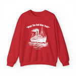 Titanic What The Hell Was That Sweatshirt