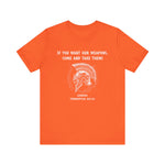 If You Want Our Weapons T-Shirt