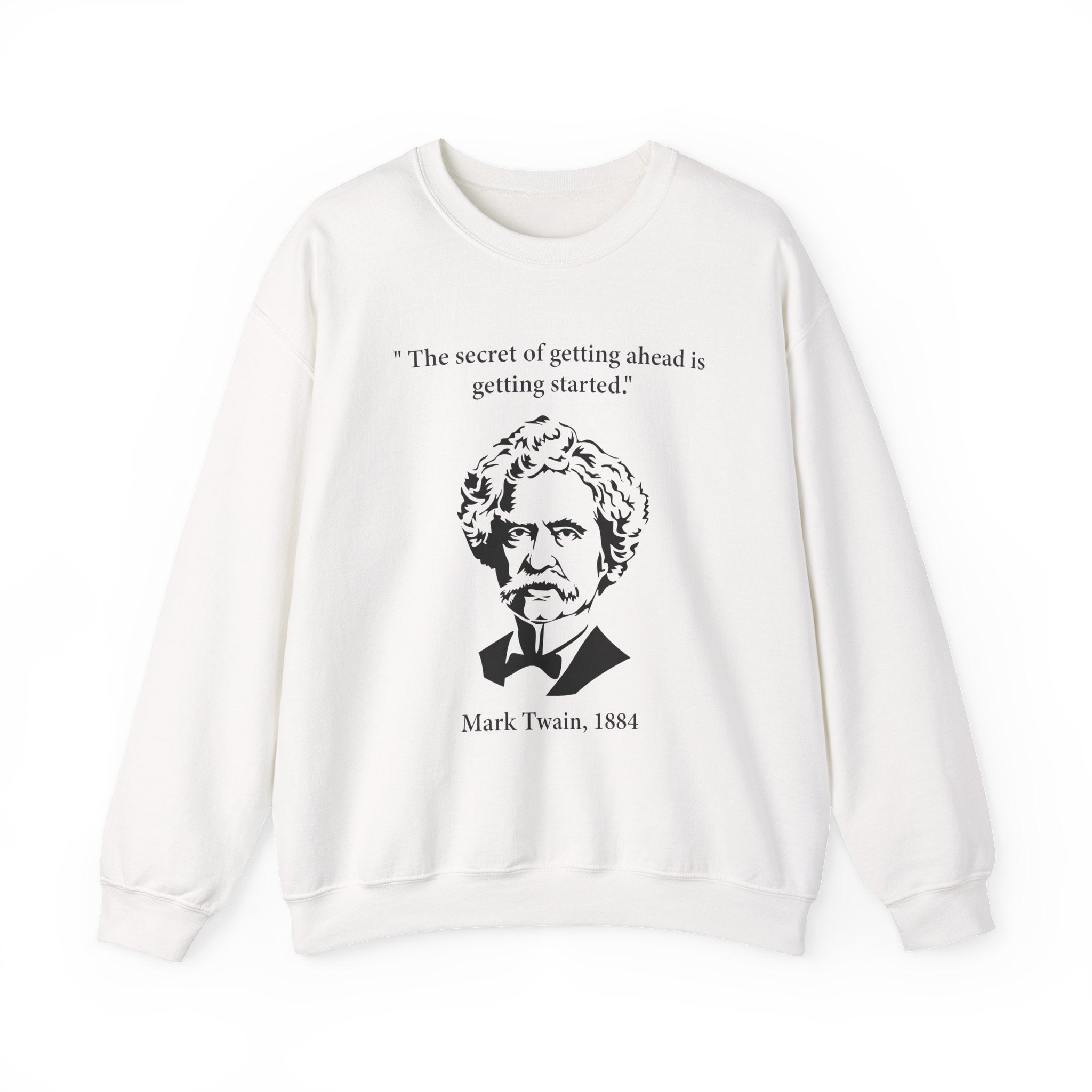 The secret of getting ahead is getting started Sweatshirts