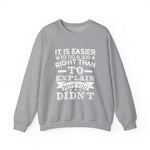 It is easier to do a job right than Sweatshirt