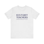 History teachers always bringing up the past T-Shirt