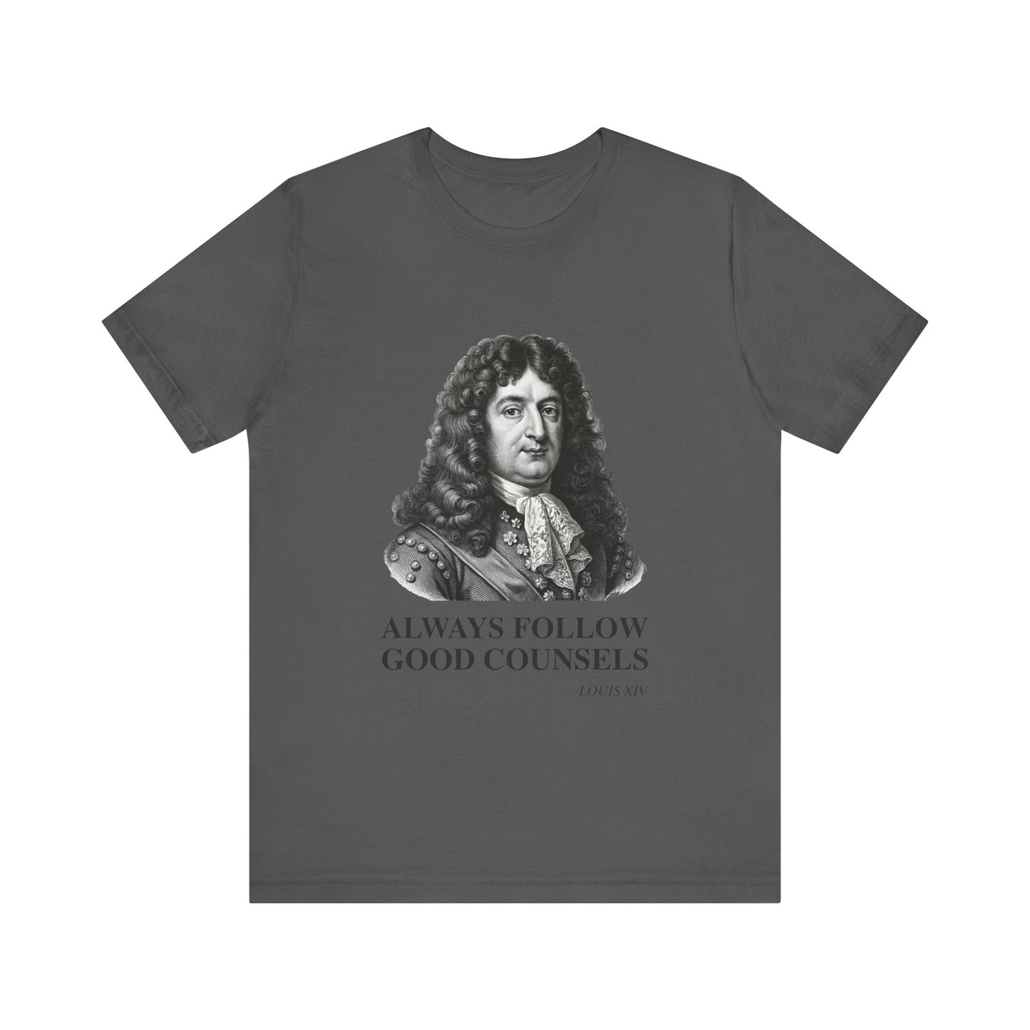Always follow good counsels T-Shirt