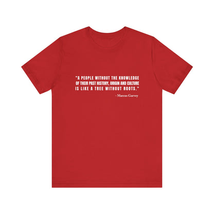 A people without the knowledge of their past his T-Shirt
